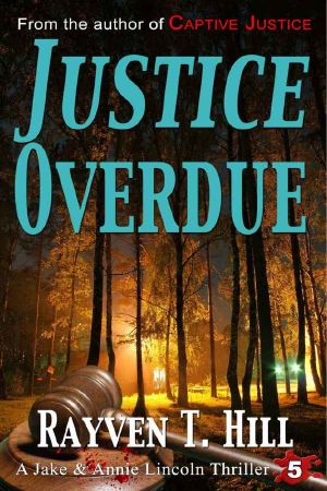 [Jake and Annie Lincoln 05] • Justice Overdue · A Private Investigator Mystery Series